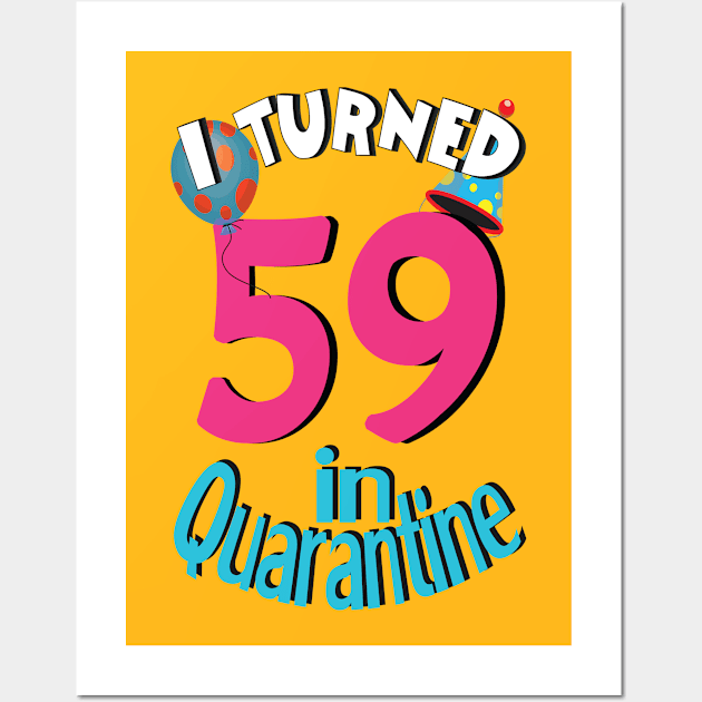 I turned 59 in quarantined Wall Art by bratshirt